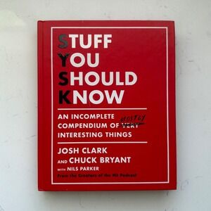 Stuff You Should Know‎ SYSK Hardcover Book Josh Clark Chuck Bryant Podcast VGC